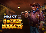 Heist for the Golden Nuggets